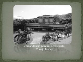 Comandancia General del Ejercito,
Conejo Blanco
 