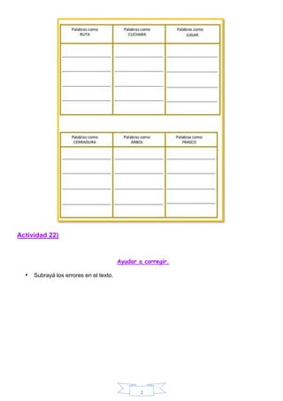 2
Actividad 22)
Ayudar a corregir.
• Subrayá los errores en el texto.
 