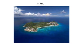island
 