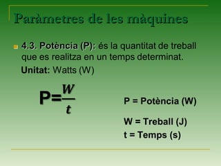 Paràmetres de les màquinesParàmetres de les màquines
 