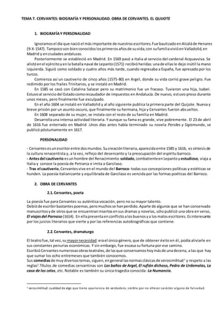 TEMA 7. CERVANTES: BIOGRAFÍA Y PERSONALIDAD. OBRA DE CERVANTES. EL QUIJOTE
1. BIOGRAFÍAY PERSONALIDAD
Ignoramosel día que ...