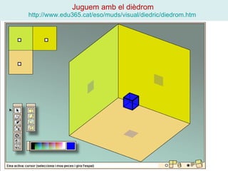Juguem amb el dièdrom  http://www.edu365.cat/eso/muds/visual/diedric/diedrom.htm   