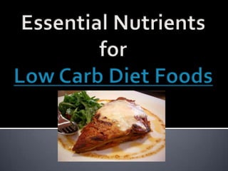 Essential Nutrients for Low Carb Diet Foods 