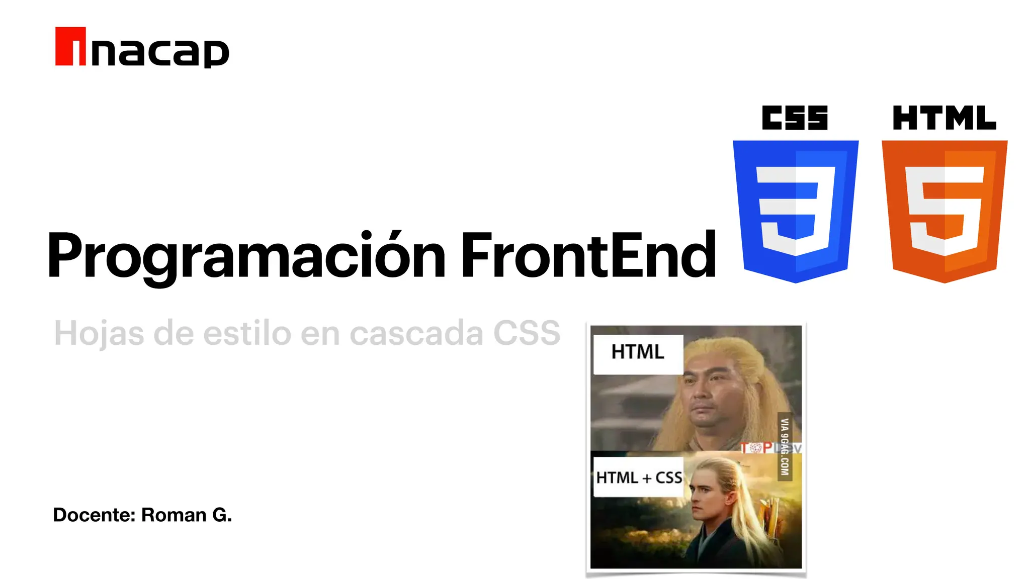 Programación FrontEnd
Hojas de estilo en cascada CSS
Docente: Roman G.
 