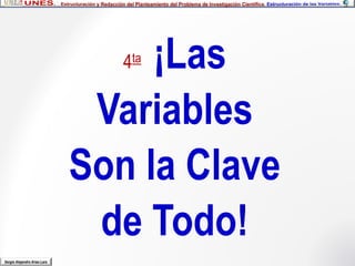 4ta ¡Las
Variables
Son la Clave
de Todo!
Sergio Alejandro Arias Lara
 
