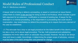 Model Rules of Professional Conduct
Rule 3.1 Meritorious retention (Cont’d)
(2) The filing of an action or defense or simi...