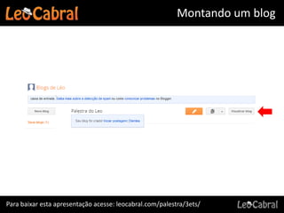 Montando um blog




Para baixar esta apresentação acesse: leocabral.com/palestra/3ets/
 