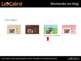 Montando um blog




Para baixar esta apresentação acesse: leocabral.com/palestra/3ets/
 