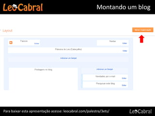 Montando um blog




Para baixar esta apresentação acesse: leocabral.com/palestra/3ets/
 