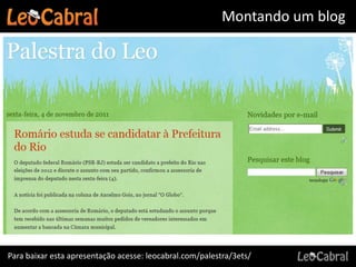 Montando um blog




Para baixar esta apresentação acesse: leocabral.com/palestra/3ets/
 