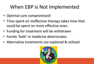 Traditional Therapies
• These were developed in advance of more recent
science and are now “outdated” (e.g. Bobath)
• Many...