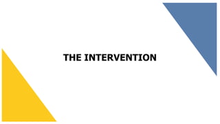 THE INTERVENTION
 