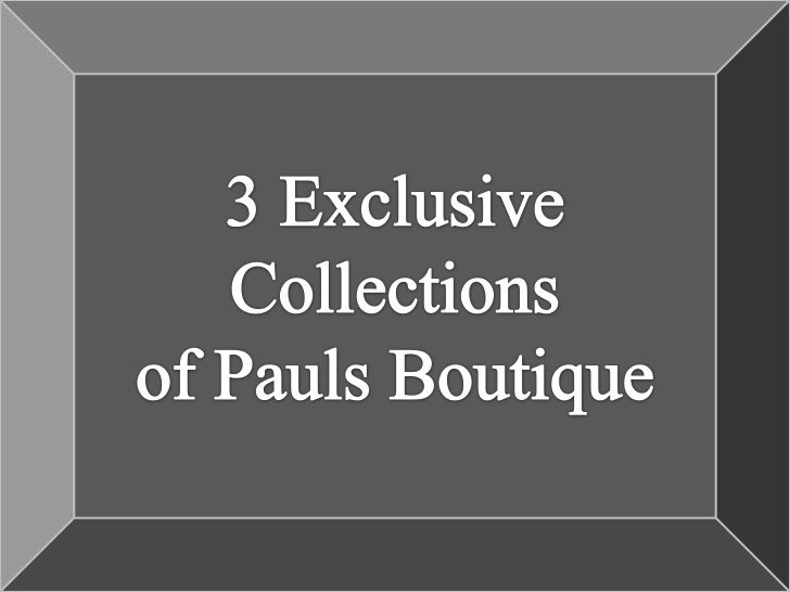 3 exclusive collections of pauls boutique