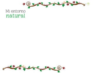 21
Mi entorno
natural
F2_PREES_3º_Fungible.indb 21
F2_PREES_3º_Fungible.indb 21 09/07/24 11:55
09/07/24 11:55
 