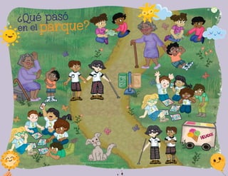 Qué pasó
Qué pasó
parque?
parque?
en el
en el
?
?
Daniela Estrello Montero y Citlali González Tapia, CIuDaD De MÉXICO
41
F2_PREES_3º_Fungible.indb 41
F2_PREES_3º_Fungible.indb 41 09/07/24 11:55
09/07/24 11:55
 