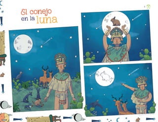 El conejo
El conejo
en la luna
Rodrigo Alejandro García Lara, CIuDaD De MÉXICO
6
F2_PREES_3º_Fungible.indb 6
F2_PREES_3º_Fungible.indb 6 09/07/24 11:54
09/07/24 11:54
 
