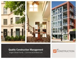 Quality Construction Management
Single & Multi-Family | Commercial & Mixed-Use
 