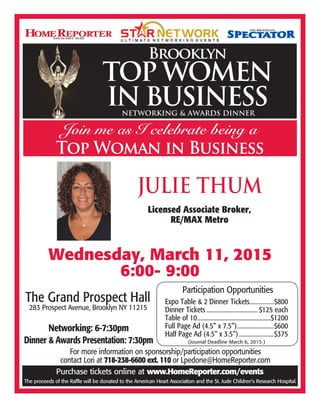 For more information on sponsorship/participation opportunities
contact Lori at 718-238-6600 ext. 110 or Lpedone@HomeReporter.com
NETWORKING & AWARDS DINNER
Join me as I celebrate being a
Top Woman in Business
JULIE THUMChief of Staff
Office of the President, Borough of Queens
Licensed Associate Broker,
RE/MAX Metro
Wednesday, March 11, 2015
6:00- 9:00
Brooklyn
TOP WOMEN
IN BUSINESS
Purchase tickets online at www.HomeReporter.com/events
The proceeds of the Raffle will be donated to the American Heart Association and the St. Jude Children’s Research Hospital.
(Journal Deadline March 6, 2015 )
Networking: 6-7:30pm
Dinner & Awards Presentation: 7:30pm
The Grand Prospect Hall
283 Prospect Avenue, Brooklyn NY 11215
Expo Table & 2 Dinner Tickets................$800
Dinner Tickets................................. $125 each
Table of 10...............................................$1200
Full Page Ad (4.5” x 7.5”)........................$600
Half Page Ad (4.5” x 3.5”).......................$375
Participation Opportunities
(USPS 248.800)
9733 FOURTH AVE. • BROOKLYN, NY 11209
Co-Publisher ... Victoria Schneps-Yunis
Co-Publisher ... Joshua A. Schneps
Editor in Chief ... Helen Klein
Telephone 718-238-6600
Fax 718-238-6630
E-mail editorial@homereporter.com
Periodical postage paid at Brooklyn, N.Y. Published weekly by Brooklyn Media Group, Inc.
Single copies, 50 cents. $35 per year by mail, $40 outside Brooklyn. On June 8, 1962, the Bay
Ridge Home Reporter (founded 1953) and the Brooklyn Sunset News, a continuation of the Bay
Ridge News (founded 1943) were merged into the HOME REPORTER AND SUNSET NEWS.
Postmaster: Send Address Changes To:
Home Reporter and Sunset News
9733 Fourth Ave., Brooklyn, N.Y. 11209
Entire contents copyright 2014 by Home Reporter and Sunset News
(Estab. 1953)
All letters sent to the HOME REPORTER AND SUNSET NEWS should be brief and are subject to con-
densing. Writers should include a full address and home and office telephone numbers, where avail-
able, as well as affiliation, indicating special interest. Anonymous letters are not printed. Name with-
held on request.
LETTERS TO THE EDITOR, AS WELL AS OP-ED PIECES IN NO WAY REFLECT THE PAPER’S
POSITION. No such ad or any part thereof may be reproduced without prior permission of the HOME
REPORTER AND SUNSET NEWS. The publishers will not be responsible for any error in advertising
beyond the cost of the space occupied by the error. Errors must be reported to the HOME
REPORTER AND SUNSET NEWS within five days of publication. Ad position cannot be guaranteed
unless paid prior to publication. Brooklyn Media Group, Inc. assumes no liability for the content or
reply to any ads. The advertiser assumes all liability for the content of and all replies. The advertis-
er agrees to hold the HOME REPORTER AND SUNSET NEWS and its employees harmless from all
cost, expenses, liabilities, and damages resulting from or caused by the publication or recording
placed by the advertiser or any reply to such advertisement.
HOMEREPORTERHOMEREPORTERAND SUNSET NEWS
emergency medical care and vital
health care services.
But this state-operated public hospital has been in
danger of being closed or privatized for more than two
years. Hundreds of jobs have been lost, and numerous
health care services have been cut or curtailed due to the
hospital’s ill-prepared “Sustainability Plan.”
Now, there is language in the 2014-15 proposed state
budget that would open the door to as many as five cor-
porations to operate SUNY’s public hospitals.
United University Professions, the union that represents
nearly 3,000 employees at SUNY Downstate, has been
fighting to keep SUNY Downstate a fully operational state-
run facility. However, UUP isn’t fighting the battle alone.
The SUNY Downstate Coalition of Faith, Labor and
Community Leaders has become an important ally. The
coalition has staged a number of rallies and protests over
the past 18 months to save health care services and jobs
at SUNY Downstate and keep it a public facility.
The latest such effort is a 48-hour interfaith fast. It
will begin Sunday, March 9, at 3 p.m., in front of
Downstate’s 470 Clarkson Avenue entrance. Interfaith
leaders and members of the community will participate
to show their strong support for this beacon in Brooklyn
and call attention to the threats it faces.
You can take part in the fast or find out more about it
by calling 718-270-1519, or sending an email to
Brooklyn@uupmail.org.
We strongly urge you to join our campaign. Take part in
the fast, or come out and show your support. Together, we
can deliver a strong message that SUNY Downstate must
remain a full-service, state-operated public hospital.
The threats facing SUNY Downstate are real. The
SUNY Board of Trustees has openly discussed the possi-
bility of closing SUNY Downstate. There is also language
affiliate with an academic medica
ing hospital. SUNY Downstate
teaching hospital.
Privatizing or closing SUNY D
the state to save dollars is shortsig
We believe the answer to Brookl
comings lies in the “Brooklyn Hosp
a UUP-backed initiative to stabil
care throughout Brooklyn.
This plan would preserve SUN
several financially unstable ho
including Interfaith Medical Ce
Island College Hospital and King
Center. You can see the
http://www.brooklynhospitalplan.o
It calls for the creation of a netw
latory care centers, and would be
iated with 14 other Brooklyn hosp
be the network’s hub, educating
cians and medical staff to the car
with doctors at the other hospital
It’s a simple, effective plan an
will work.
New York has a responsibility to
care needs of its citizens. The Bro
Net Plan—our plan and the co
viable, workable option for long
Brooklyn.
That’s something that Brooklyn
need.
Frederick E. Kowal is president
Professions, the union representing 3
sional staff at SUNY’s 29 state-opera
SUNY’s public teaching hospitals an
in Brooklyn, Buffalo, Long Island an
school is put inside a public school, the process must
involve the school communities at both educational insti-
tutions, and parents must also be involved.
The city must go back to the drawing board and come
up with alternative arrangements for the charter schools
planned for Seth Low and Cavallaro as well as other
schools where they are opposed.. The students who
attend those schools deserve no less.
(USPS 248.800)
9733 FOURTH AVE. • BROOKLYN, NY 11209
Co-Publisher ... Victoria Schneps-Yunis
Co-Publisher ... Joshua A. Schneps
Editor in Chief ... Helen Klein
Telephone 718-238-6600
Fax 718-238-6630
E-mail editorial@homereporter.com
Periodical postage paid at Brooklyn, N.Y. Published weekly by Brooklyn Media Group, Inc.
Single copies, 50 cents. $35 per year by mail, $40 outside Brooklyn. On June 8, 1962, the Bay
Ridge Home Reporter (founded 1953) and the Brooklyn Sunset News, a continuation of the Bay
Ridge News (founded 1943) were merged into the HOME REPORTER AND SUNSET NEWS.
Postmaster: Send Address Changes To:
Home Reporter and Sunset News
9733 Fourth Ave., Brooklyn, N.Y. 11209
Entire contents copyright 2014 by Home Reporter and Sunset News
(Estab. 1953)
All letters sent to the HOME REPORTER AND SUNSET NEWS should be brief and are subject to con-
densing. Writers should include a full address and home and office telephone numbers, where avail-
able, as well as affiliation, indicating special interest. Anonymous letters are not printed. Name with-
held on request.
LETTERS TO THE EDITOR, AS WELL AS OP-ED PIECES IN NO WAY REFLECT THE PAPER’S
POSITION. No such ad or any part thereof may be reproduced without prior permission of the HOME
REPORTER AND SUNSET NEWS. The publishers will not be responsible for any error in advertising
beyond the cost of the space occupied by the error. Errors must be reported to the HOME
REPORTER AND SUNSET NEWS within five days of publication. Ad position cannot be guaranteed
unless paid prior to publication. Brooklyn Media Group, Inc. assumes no liability for the content or
reply to any ads. The advertiser assumes all liability for the content of and all replies. The advertis-
er agrees to hold the HOME REPORTER AND SUNSET NEWS and its employees harmless from all
cost, expenses, liabilities, and damages resulting from or caused by the publication or recording
placed by the advertiser or any reply to such advertisement.
HOMEREPORTERHOMEREPORTERAND SUNSET NEWS
Each day, thousands of people depend
on SUNY Downstate Medical Center for
emergency medical care and vital
health care services.
But this state-operated public hospital has been in
danger of being closed or privatized for more than two
years. Hundreds of jobs have been lost, and numerous
health care services have been cut or curtailed due to the
hospital’s ill-prepared “Sustainability Plan.”
Now, there is language in the 2014-15 proposed state
budget that would open the door to as many as five cor-
porations to operate SUNY’s public hospitals.
United University Professions, the union that represents
nearly 3,000 employees at SUNY Downstate, has been
fighting to keep SUNY Downstate a fully operational state-
run facility. However, UUP isn’t fighting the battle alone.
The SUNY Downstate Coalition of Faith, Labor and
Community Leaders has become an important ally. The
coalition has staged a number of rallies and protests over
the past 18 months to save health care services and jobs
at SUNY Downstate and keep it a public facility.
The latest such effort is a 48-hour interfaith fast. It
will begin Sunday, March 9, at 3 p.m., in front of
Downstate’s 470 Clarkson Avenue entrance. Interfaith
leaders and members of the community will participate
to show their strong support for this beacon in Brooklyn
and call attention to the threats it faces.
You can take part in the fast or find out more about it
by calling 718-270-1519, or sending an email to
Brooklyn@uupmail.org.
We strongly urge you to join our campaign. Take part in
the fast, or come out and show your support. Together, we
can deliver a strong message that SUNY Downstate must
remain a full-service, state-operated public hospital.
The threats facing SUNY Downstate are real. The
SUNY Board of Trustees has openly discussed the possi-
bility of closing SUNY Downstate. There is also language
in the Executive Budget, which would allo
to control SUNY’s public hospitals; one cor
affiliate with an academic medical institu
ing hospital. SUNY Downstate has Br
teaching hospital.
Privatizing or closing SUNY Downstat
the state to save dollars is shortsighted an
We believe the answer to Brooklyn’s hea
comings lies in the “Brooklyn Hospitals Sa
a UUP-backed initiative to stabilize and
care throughout Brooklyn.
This plan would preserve SUNY Down
several financially unstable hospitals
including Interfaith Medical Center, Br
Island College Hospital and Kingsbrook J
Center. You can see the proposa
http://www.brooklynhospitalplan.org.
It calls for the creation of a network of s
latory care centers, and would be controlle
iated with 14 other Brooklyn hospitals. Do
be the network’s hub, educating and su
cians and medical staff to the care center
with doctors at the other hospitals.
It’s a simple, effective plan and, if give
will work.
New York has a responsibility to provide
care needs of its citizens. The Brooklyn Ho
Net Plan—our plan and the communit
viable, workable option for long-term h
Brooklyn.
That’s something that Brooklyn residen
need.
Frederick E. Kowal is president of Uni
Professions, the union representing 35,000 fac
sional staff at SUNY’s 29 state-operated camp
SUNY’s public teaching hospitals and health
in Brooklyn, Buffalo, Long Island and Syracu
charter schools poised to open in September, 2014 may be
worthy additions to the city’s educational offerings, their
needs should not trump the needs of existing schools
with existing students. And, indeed, when a charter
school is put inside a public school, the process must
involve the school communities at both educational insti-
tutions, and parents must also be involved.
The city must go back to the drawing board and come
up with alternative arrangements for the charter schools
planned for Seth Low and Cavallaro as well as other
schools where they are opposed.. The students who
attend those schools deserve no less.
BY FREDERICK E. KOWAL
(USPS 248.800)
9733 FOURTH AVE. • BROOKLYN, NY 11209
Co-Publisher ... Victoria Schneps-Yunis
Co-Publisher ... Joshua A. Schneps
Editor in Chief ... Helen Klein
Telephone 718-238-6600
Fax 718-238-6630
E-mail editorial@homereporter.com
Periodical postage paid at Brooklyn, N.Y. Published weekly by Brooklyn Media Group, Inc.
Single copies, 50 cents. $35 per year by mail, $40 outside Brooklyn. On June 8, 1962, the Bay
Ridge Home Reporter (founded 1953) and the Brooklyn Sunset News, a continuation of the Bay
Ridge News (founded 1943) were merged into the HOME REPORTER AND SUNSET NEWS.
Postmaster: Send Address Changes To:
Home Reporter and Sunset News
9733 Fourth Ave., Brooklyn, N.Y. 11209
Entire contents copyright 2014 by Home Reporter and Sunset News
(Estab. 1953)
All letters sent to the HOME REPORTER AND SUNSET NEWS should be brief and are subject to con-
densing. Writers should include a full address and home and office telephone numbers, where avail-
able, as well as affiliation, indicating special interest. Anonymous letters are not printed. Name with-
held on request.
LETTERS TO THE EDITOR, AS WELL AS OP-ED PIECES IN NO WAY REFLECT THE PAPER’S
POSITION. No such ad or any part thereof may be reproduced without prior permission of the HOME
REPORTER AND SUNSET NEWS. The publishers will not be responsible for any error in advertising
beyond the cost of the space occupied by the error. Errors must be reported to the HOME
REPORTER AND SUNSET NEWS within five days of publication. Ad position cannot be guaranteed
unless paid prior to publication. Brooklyn Media Group, Inc. assumes no liability for the content or
reply to any ads. The advertiser assumes all liability for the content of and all replies. The advertis-
er agrees to hold the HOME REPORTER AND SUNSET NEWS and its employees harmless from all
cost, expenses, liabilities, and damages resulting from or caused by the publication or recording
placed by the advertiser or any reply to such advertisement.
HOMEREPORTERHOMEREPORTERAND SUNSET NEWS
Each day, thousands of people depend
on SUNY Downstate Medical Center for
emergency medical care and vital
health care services.
But this state-operated public hospital has been in
danger of being closed or privatized for more than two
years. Hundreds of jobs have been lost, and numerous
health care services have been cut or curtailed due to the
hospital’s ill-prepared “Sustainability Plan.”
Now, there is language in the 2014-15 proposed state
budget that would open the door to as many as five cor-
porations to operate SUNY’s public hospitals.
United University Professions, the union that represents
nearly 3,000 employees at SUNY Downstate, has been
fighting to keep SUNY Downstate a fully operational state-
run facility. However, UUP isn’t fighting the battle alone.
The SUNY Downstate Coalition of Faith, Labor and
Community Leaders has become an important ally. The
coalition has staged a number of rallies and protests over
the past 18 months to save health care services and jobs
at SUNY Downstate and keep it a public facility.
The latest such effort is a 48-hour interfaith fast. It
will begin Sunday, March 9, at 3 p.m., in front of
Downstate’s 470 Clarkson Avenue entrance. Interfaith
leaders and members of the community will participate
to show their strong support for this beacon in Brooklyn
and call attention to the threats it faces.
You can take part in the fast or find out more about it
by calling 718-270-1519, or sending an email to
Brooklyn@uupmail.org.
We strongly urge you to join our campaign. Take part in
the fast, or come out and show your support. Together, we
can deliver a strong message that SUNY Downstate must
remain a full-service, state-operated public hospital.
The threats facing SUNY Downstate are real. The
SUNY Board of Trustees has openly discussed the possi-
bility of closing SUNY Downstate. There is also language
in the Executive Budget, which would allow corporations
to control SUNY’s public hospitals; one corporation must
affiliate with an academic medical institution or teach-
ing hospital. SUNY Downstate has Brooklyn’s only
teaching hospital.
Privatizing or closing SUNY Downstate as a way for
the state to save dollars is shortsighted and unnecessary.
We believe the answer to Brooklyn’s health care short-
comings lies in the “Brooklyn Hospitals Safety Net Plan,”
a UUP-backed initiative to stabilize and deliver health
care throughout Brooklyn.
This plan would preserve SUNY Downstate and save
several financially unstable hospitals in Brooklyn,
including Interfaith Medical Center, Brookdale, Long
Island College Hospital and Kingsbrook Jewish Medical
Center. You can see the proposal online at
http://www.brooklynhospitalplan.org.
It calls for the creation of a network of satellite ambu-
latory care centers, and would be controlled by and affil-
iated with 14 other Brooklyn hospitals. Downstate would
be the network’s hub, educating and supplying physi-
cians and medical staff to the care centers and working
with doctors at the other hospitals.
It’s a simple, effective plan and, if given a chance, it
will work.
New York has a responsibility to provide for the health
care needs of its citizens. The Brooklyn Hospitals Safety
Net Plan—our plan and the community’s plan—is a
viable, workable option for long-term health care in
Brooklyn.
That’s something that Brooklyn residents desperately
need.
Frederick E. Kowal is president of United University
Professions, the union representing 35,000 faculty and profes-
sional staff at SUNY’s 29 state-operated campuses, including
SUNY’s public teaching hospitals and health science centers
in Brooklyn, Buffalo, Long Island and Syracuse.
needs should not trump the needs of existing schools
with existing students. And, indeed, when a charter
school is put inside a public school, the process must
involve the school communities at both educational insti-
tutions, and parents must also be involved.
The city must go back to the drawing board and come
up with alternative arrangements for the charter schools
planned for Seth Low and Cavallaro as well as other
schools where they are opposed.. The students who
attend those schools deserve no less.
In addition, elected ofﬁcials and senior advocates are
pushing for a raise in the income that seniors can have
and still qualify for SCRIE, a program that controls
increases in rent. The last time the income ceiling was
increased (to $29,000) was in 2009, meaning that an
increase is now overdue.
We join advocates in urging seniors and their
families to call their state elected ofﬁcials and let them
know – the time has come to make it easier for seniors
to age with dignity.
The Tolls are Too Damn High!
That’s the unfortunate reality of trying to commute
by car inside the city of New York.
The cost to travel round trip across any of our tolled
crossing is $15 cash. The discounted EZ-Pass rate is
just under $11.
For trips into Manhattan, Queens and the Bronx,
we have several toll-free options which allow for easy
commuting between boroughs without facing this daily
expense.
However, there is no way to enter Staten Island
without being hit by this outrageous toll. For those that
work, go to school, or visit family in Staten Island, they
are paying $10.66 each time they cross the bridge, with
EZ-Pass. That is unsustainable, and unrealistic.
For two years now, Assemblymember Nicole
Malliotakis and I have been ﬁghting for a reduced fare
for those who cross the Verrazano-Narrows Bridge
three or more times a month.
This discount would mirror that put in place by
the Port Authority, allowing for a 58 percent discount
from the cash price for crossing the bridge for those
who have residency in New York City and travel over
the bridge more than three times a month.
This would bring the price from $10.66 to $6.30.
That would be real savings for our families, real relief
from the tolls.
Last week, we had a major victory in this ﬁght. The
New York State Senate included a feasibility study
in its one house budget. This means our plan is on
the way to becoming a reality. We need to keep the
pressure on.
We need to convince the Assembly and the governor
that this discount plan needs to be a priority.
Please join with us and sign a petition to let
everyone know how important this issue is.
Visit www.TheTollsareTooDamnHigh.com and sign
onto our petition to make this discount plan a reality.
Together we can achieve reasonable toll rates on
the Verrazano-Narrows Bridge.
State Senator Marty Golden represents the 22nd
Senate District in Brooklyn, including Bay Ridge,
Dyker Heights, Bensonhurst, Manhattan Beach,
Gravesend, Gerritsen Beach, Marine Park and
portions of Sheepshead Bay, Midwood and Boro
Park.
skyrocketing tolls
BY STATE SENATOR MARTY GOLDEN
VISIT HOMEREPORTER.COM
FOR THE LATEST LOCAL NEWS
(USPS 248.800)
9733 FOURTH AVE. • BROOKLYN, NY 11209
Co-Publisher ... Victoria Schneps-Yunis
Co-Publisher ... Joshua A. Schneps
Editor in Chief ... Helen Klein
Telephone 718-238-6600
Fax 718-238-6630
E-mail editorial@homereporter.com
Periodical postage paid at Brooklyn, N.Y. Published weekly by Brooklyn Media Group, Inc.
Single copies, 50 cents. $35 per year by mail, $40 outside Brooklyn. On June 8, 1962, the Bay
Ridge Home Reporter (founded 1953) and the Brooklyn Sunset News, a continuation of the Bay
Ridge News (founded 1943) were merged into the HOME REPORTER AND SUNSET NEWS.
Postmaster: Send Address Changes To:
Home Reporter and Sunset News
9733 Fourth Ave., Brooklyn, N.Y. 11209
Entire contents copyright 2014 by Home Reporter and Sunset News
(Estab. 1953)
All letters sent to the HOME REPORTER AND SUNSET NEWS should be brief and are subject to con-
densing. Writers should include a full address and home and office telephone numbers, where avail-
able, as well as affiliation, indicating special interest. Anonymous letters are not printed. Name with-
held on request.
LETTERS TO THE EDITOR, AS WELL AS OP-ED PIECES IN NO WAY REFLECT THE PAPER’S
POSITION. No such ad or any part thereof may be reproduced without prior permission of the HOME
REPORTER AND SUNSET NEWS. The publishers will not be responsible for any error in advertising
beyond the cost of the space occupied by the error. Errors must be reported to the HOME
REPORTER AND SUNSET NEWS within five days of publication. Ad position cannot be guaranteed
unless paid prior to publication. Brooklyn Media Group, Inc. assumes no liability for the content or
reply to any ads. The advertiser assumes all liability for the content of and all replies. The advertis-
er agrees to hold the HOME REPORTER AND SUNSET NEWS and its employees harmless from all
cost, expenses, liabilities, and damages resulting from or caused by the publication or recording
placed by the advertiser or any reply to such advertisement.
HOMEREPORTERHOMEREPORTERAND SUNSET NEWS
emergency medical care and vital
health care services.
But this state-operated public hospital has been in
danger of being closed or privatized for more than two
years. Hundreds of jobs have been lost, and numerous
health care services have been cut or curtailed due to the
hospital’s ill-prepared “Sustainability Plan.”
Now, there is language in the 2014-15 proposed state
budget that would open the door to as many as five cor-
porations to operate SUNY’s public hospitals.
United University Professions, the union that represents
nearly 3,000 employees at SUNY Downstate, has been
fighting to keep SUNY Downstate a fully operational state-
run facility. However, UUP isn’t fighting the battle alone.
The SUNY Downstate Coalition of Faith, Labor and
Community Leaders has become an important ally. The
coalition has staged a number of rallies and protests over
the past 18 months to save health care services and jobs
at SUNY Downstate and keep it a public facility.
The latest such effort is a 48-hour interfaith fast. It
will begin Sunday, March 9, at 3 p.m., in front of
Downstate’s 470 Clarkson Avenue entrance. Interfaith
leaders and members of the community will participate
to show their strong support for this beacon in Brooklyn
and call attention to the threats it faces.
You can take part in the fast or find out more about it
by calling 718-270-1519, or sending an email to
Brooklyn@uupmail.org.
We strongly urge you to join our campaign. Take part in
the fast, or come out and show your support. Together, we
can deliver a strong message that SUNY Downstate must
remain a full-service, state-operated public hospital.
The threats facing SUNY Downstate are real. The
SUNY Board of Trustees has openly discussed the possi-
bility of closing SUNY Downstate. There is also language
affiliate with an academic medica
ing hospital. SUNY Downstate
teaching hospital.
Privatizing or closing SUNY D
the state to save dollars is shortsig
We believe the answer to Brookly
comings lies in the “Brooklyn Hosp
a UUP-backed initiative to stabil
care throughout Brooklyn.
This plan would preserve SUN
several financially unstable ho
including Interfaith Medical Ce
Island College Hospital and King
Center. You can see the
http://www.brooklynhospitalplan.o
It calls for the creation of a netw
latory care centers, and would be
iated with 14 other Brooklyn hosp
be the network’s hub, educating
cians and medical staff to the car
with doctors at the other hospital
It’s a simple, effective plan and
will work.
New York has a responsibility to
care needs of its citizens. The Bro
Net Plan—our plan and the co
viable, workable option for long
Brooklyn.
That’s something that Brooklyn
need.
Frederick E. Kowal is president
Professions, the union representing 3
sional staff at SUNY’s 29 state-opera
SUNY’s public teaching hospitals an
in Brooklyn, Buffalo, Long Island an
school is put inside a public school, the process must
involve the school communities at both educational insti-
tutions, and parents must also be involved.
The city must go back to the drawing board and come
up with alternative arrangements for the charter schools
planned for Seth Low and Cavallaro as well as other
schools where they are opposed.. The students who
attend those schools deserve no less.
(USPS 248.800)
9733 FOURTH AVE. • BROOKLYN, NY 11209
Co-Publisher ... Victoria Schneps-Yunis
Co-Publisher ... Joshua A. Schneps
Editor in Chief ... Helen Klein
Telephone 718-238-6600
Fax 718-238-6630
E-mail editorial@homereporter.com
Periodical postage paid at Brooklyn, N.Y. Published weekly by Brooklyn Media Group, Inc.
Single copies, 50 cents. $35 per year by mail, $40 outside Brooklyn. On June 8, 1962, the Bay
Ridge Home Reporter (founded 1953) and the Brooklyn Sunset News, a continuation of the Bay
Ridge News (founded 1943) were merged into the HOME REPORTER AND SUNSET NEWS.
Postmaster: Send Address Changes To:
Home Reporter and Sunset News
9733 Fourth Ave., Brooklyn, N.Y. 11209
Entire contents copyright 2014 by Home Reporter and Sunset News
(Estab. 1953)
All letters sent to the HOME REPORTER AND SUNSET NEWS should be brief and are subject to con-
densing. Writers should include a full address and home and office telephone numbers, where avail-
able, as well as affiliation, indicating special interest. Anonymous letters are not printed. Name with-
held on request.
LETTERS TO THE EDITOR, AS WELL AS OP-ED PIECES IN NO WAY REFLECT THE PAPER’S
POSITION. No such ad or any part thereof may be reproduced without prior permission of the HOME
REPORTER AND SUNSET NEWS. The publishers will not be responsible for any error in advertising
beyond the cost of the space occupied by the error. Errors must be reported to the HOME
REPORTER AND SUNSET NEWS within five days of publication. Ad position cannot be guaranteed
unless paid prior to publication. Brooklyn Media Group, Inc. assumes no liability for the content or
reply to any ads. The advertiser assumes all liability for the content of and all replies. The advertis-
er agrees to hold the HOME REPORTER AND SUNSET NEWS and its employees harmless from all
cost, expenses, liabilities, and damages resulting from or caused by the publication or recording
placed by the advertiser or any reply to such advertisement.
HOMEREPORTERHOMEREPORTERAND SUNSET NEWS
Each day, thousands of people depend
on SUNY Downstate Medical Center for
emergency medical care and vital
health care services.
But this state-operated public hospital has been in
danger of being closed or privatized for more than two
years. Hundreds of jobs have been lost, and numerous
health care services have been cut or curtailed due to the
hospital’s ill-prepared “Sustainability Plan.”
Now, there is language in the 2014-15 proposed state
budget that would open the door to as many as five cor-
porations to operate SUNY’s public hospitals.
United University Professions, the union that represents
nearly 3,000 employees at SUNY Downstate, has been
fighting to keep SUNY Downstate a fully operational state-
run facility. However, UUP isn’t fighting the battle alone.
The SUNY Downstate Coalition of Faith, Labor and
Community Leaders has become an important ally. The
coalition has staged a number of rallies and protests over
the past 18 months to save health care services and jobs
at SUNY Downstate and keep it a public facility.
The latest such effort is a 48-hour interfaith fast. It
will begin Sunday, March 9, at 3 p.m., in front of
Downstate’s 470 Clarkson Avenue entrance. Interfaith
leaders and members of the community will participate
to show their strong support for this beacon in Brooklyn
and call attention to the threats it faces.
You can take part in the fast or find out more about it
by calling 718-270-1519, or sending an email to
Brooklyn@uupmail.org.
We strongly urge you to join our campaign. Take part in
the fast, or come out and show your support. Together, we
can deliver a strong message that SUNY Downstate must
remain a full-service, state-operated public hospital.
The threats facing SUNY Downstate are real. The
SUNY Board of Trustees has openly discussed the possi-
bility of closing SUNY Downstate. There is also language
in the Executive Budget, which would allow
to control SUNY’s public hospitals; one cor
affiliate with an academic medical institu
ing hospital. SUNY Downstate has Br
teaching hospital.
Privatizing or closing SUNY Downstate
the state to save dollars is shortsighted an
We believe the answer to Brooklyn’s heal
comings lies in the “Brooklyn Hospitals Sa
a UUP-backed initiative to stabilize and
care throughout Brooklyn.
This plan would preserve SUNY Downs
several financially unstable hospitals
including Interfaith Medical Center, Br
Island College Hospital and Kingsbrook J
Center. You can see the proposa
http://www.brooklynhospitalplan.org.
It calls for the creation of a network of s
latory care centers, and would be controlle
iated with 14 other Brooklyn hospitals. Do
be the network’s hub, educating and sup
cians and medical staff to the care center
with doctors at the other hospitals.
It’s a simple, effective plan and, if give
will work.
New York has a responsibility to provide
care needs of its citizens. The Brooklyn Ho
Net Plan—our plan and the communit
viable, workable option for long-term h
Brooklyn.
That’s something that Brooklyn residen
need.
Frederick E. Kowal is president of Uni
Professions, the union representing 35,000 fac
sional staff at SUNY’s 29 state-operated camp
SUNY’s public teaching hospitals and health
in Brooklyn, Buffalo, Long Island and Syracu
charter schools poised to open in September, 2014 may be
worthy additions to the city’s educational offerings, their
needs should not trump the needs of existing schools
with existing students. And, indeed, when a charter
school is put inside a public school, the process must
involve the school communities at both educational insti-
tutions, and parents must also be involved.
The city must go back to the drawing board and come
up with alternative arrangements for the charter schools
planned for Seth Low and Cavallaro as well as other
schools where they are opposed.. The students who
attend those schools deserve no less.
BY FREDERICK E. KOWAL
(USPS 248.800)
9733 FOURTH AVE. • BROOKLYN, NY 11209
Co-Publisher ... Victoria Schneps-Yunis
Co-Publisher ... Joshua A. Schneps
Editor in Chief ... Helen Klein
Telephone 718-238-6600
Fax 718-238-6630
E-mail editorial@homereporter.com
Periodical postage paid at Brooklyn, N.Y. Published weekly by Brooklyn Media Group, Inc.
Single copies, 50 cents. $35 per year by mail, $40 outside Brooklyn. On June 8, 1962, the Bay
Ridge Home Reporter (founded 1953) and the Brooklyn Sunset News, a continuation of the Bay
Ridge News (founded 1943) were merged into the HOME REPORTER AND SUNSET NEWS.
Postmaster: Send Address Changes To:
Home Reporter and Sunset News
9733 Fourth Ave., Brooklyn, N.Y. 11209
Entire contents copyright 2014 by Home Reporter and Sunset News
(Estab. 1953)
All letters sent to the HOME REPORTER AND SUNSET NEWS should be brief and are subject to con-
densing. Writers should include a full address and home and office telephone numbers, where avail-
able, as well as affiliation, indicating special interest. Anonymous letters are not printed. Name with-
held on request.
LETTERS TO THE EDITOR, AS WELL AS OP-ED PIECES IN NO WAY REFLECT THE PAPER’S
POSITION. No such ad or any part thereof may be reproduced without prior permission of the HOME
REPORTER AND SUNSET NEWS. The publishers will not be responsible for any error in advertising
beyond the cost of the space occupied by the error. Errors must be reported to the HOME
REPORTER AND SUNSET NEWS within five days of publication. Ad position cannot be guaranteed
unless paid prior to publication. Brooklyn Media Group, Inc. assumes no liability for the content or
reply to any ads. The advertiser assumes all liability for the content of and all replies. The advertis-
er agrees to hold the HOME REPORTER AND SUNSET NEWS and its employees harmless from all
cost, expenses, liabilities, and damages resulting from or caused by the publication or recording
placed by the advertiser or any reply to such advertisement.
HOMEREPORTERHOMEREPORTERAND SUNSET NEWS
Each day, thousands of people depend
on SUNY Downstate Medical Center for
emergency medical care and vital
health care services.
But this state-operated public hospital has been in
danger of being closed or privatized for more than two
years. Hundreds of jobs have been lost, and numerous
health care services have been cut or curtailed due to the
hospital’s ill-prepared “Sustainability Plan.”
Now, there is language in the 2014-15 proposed state
budget that would open the door to as many as five cor-
porations to operate SUNY’s public hospitals.
United University Professions, the union that represents
nearly 3,000 employees at SUNY Downstate, has been
fighting to keep SUNY Downstate a fully operational state-
run facility. However, UUP isn’t fighting the battle alone.
The SUNY Downstate Coalition of Faith, Labor and
Community Leaders has become an important ally. The
coalition has staged a number of rallies and protests over
the past 18 months to save health care services and jobs
at SUNY Downstate and keep it a public facility.
The latest such effort is a 48-hour interfaith fast. It
will begin Sunday, March 9, at 3 p.m., in front of
Downstate’s 470 Clarkson Avenue entrance. Interfaith
leaders and members of the community will participate
to show their strong support for this beacon in Brooklyn
and call attention to the threats it faces.
You can take part in the fast or find out more about it
by calling 718-270-1519, or sending an email to
Brooklyn@uupmail.org.
We strongly urge you to join our campaign. Take part in
the fast, or come out and show your support. Together, we
can deliver a strong message that SUNY Downstate must
remain a full-service, state-operated public hospital.
The threats facing SUNY Downstate are real. The
SUNY Board of Trustees has openly discussed the possi-
bility of closing SUNY Downstate. There is also language
in the Executive Budget, which would allow corporations
to control SUNY’s public hospitals; one corporation must
affiliate with an academic medical institution or teach-
ing hospital. SUNY Downstate has Brooklyn’s only
teaching hospital.
Privatizing or closing SUNY Downstate as a way for
the state to save dollars is shortsighted and unnecessary.
We believe the answer to Brooklyn’s health care short-
comings lies in the “Brooklyn Hospitals Safety Net Plan,”
a UUP-backed initiative to stabilize and deliver health
care throughout Brooklyn.
This plan would preserve SUNY Downstate and save
several financially unstable hospitals in Brooklyn,
including Interfaith Medical Center, Brookdale, Long
Island College Hospital and Kingsbrook Jewish Medical
Center. You can see the proposal online at
http://www.brooklynhospitalplan.org.
It calls for the creation of a network of satellite ambu-
latory care centers, and would be controlled by and affil-
iated with 14 other Brooklyn hospitals. Downstate would
be the network’s hub, educating and supplying physi-
cians and medical staff to the care centers and working
with doctors at the other hospitals.
It’s a simple, effective plan and, if given a chance, it
will work.
New York has a responsibility to provide for the health
care needs of its citizens. The Brooklyn Hospitals Safety
Net Plan—our plan and the community’s plan—is a
viable, workable option for long-term health care in
Brooklyn.
That’s something that Brooklyn residents desperately
need.
Frederick E. Kowal is president of United University
Professions, the union representing 35,000 faculty and profes-
sional staff at SUNY’s 29 state-operated campuses, including
SUNY’s public teaching hospitals and health science centers
in Brooklyn, Buffalo, Long Island and Syracuse.
needs should not trump the needs of existing schools
with existing students. And, indeed, when a charter
school is put inside a public school, the process must
involve the school communities at both educational insti-
tutions, and parents must also be involved.
The city must go back to the drawing board and come
up with alternative arrangements for the charter schools
planned for Seth Low and Cavallaro as well as other
schools where they are opposed.. The students who
attend those schools deserve no less.
pleted by May, salutes the area’s storied past as it builds
on the excitement and growth that have characterized
the amusement area over the past several years.
The continued progress is great news for Coney,
for Brooklyn and for the city as a whole, particu-
larly coming in the wake of the devastation wrought by
Superstorm Sandy, which in areas like Coney Island is
still a factor.
We hope it is a harbinger of more good things to
come.
Some welcome news came on the cusp of National
Nutrition Month. The Obama administration
announced signiﬁcant reforms of nutrition labeling to
educate consumers better so they know what they’re
putting in their bodies each day.
That announcement dovetailed with a federal report
from the Centers for Disease Control and Prevention
showing a stunning reduction in the obesity rate
of young children. Both display encouraging news,
because addressing health and ﬁtness issues early on
produces a lifetime of beneﬁts.
As a nonproﬁt that provides access to primary care
for our city’s underserved communities, Community
Healthcare Network is on the frontlines of this unrelent-
ing war on obesity. We’re taking our efforts to the streets
this month to inform people as they shop – and eat.
An alarming proportion of unhealthy foods stock
the shelves of corner delis across our city. While these
small businesses are the lifeblood of vibrant neighbor-
hoods, the choices many folks make are packing on
the pounds.
This month, we encourage New Yorkers to put down
those salted Wise potato chips and instead make some
wise decisions about their health. Here’s our top 10 list
of the calorie culprits at the corner stores:
•Don’t saddle up to the breakfast bar. Breakfast
bars (granola, protein and energy bars) can have more
sugars than breakfast pastries and candy bars.
•Quenching your thirst. Gatorade and enhanced
vitamin drinks usually don’t have vitamins and contain
unnecessary salts and sugars.
•The low-down on “low fat.” It normally means
high salt and higher sugar.
•When the chips are down. No-cholesterol potato
chips are fried in vegetable oil; cholesterol is irrelevant.
•Don’t butta la pasta. Tri-color pasta doesn’t mean
anything other than it’s dyed pasta.
•Separate wheat from the chaff. Make sure “wheat”
bread contains “whole grains.”
•Fruitful? More like full of sweeteners. Some
smoothies and fruit juice are loaded with sugar and
fattening yogurt.
•When Greek and regular yogurt are not chic.
Avoid with added fruit/fruit syrup. And, the frozen
kinds usually pack in more sugar and far less protein.
•Down the wrong trail. Avoid mixes with added
chocolates (which add in tons of extra calories and
sugar) and watch portions.
•Low price, but hidden costs. Processed foods are
easy to grab on-the-go, but boxed mufﬁns and snacks,
chicken nuggets and processed meats contain tons of
sodium, sugar and unhealthy preservatives.
Consumed over the years, the above ingredients are
the recipe for an unhealthy future. Seem overwhelm-
ing? Not if you start with some simple changes. So
here are 10 healthier picks: sweet potatoes, avocados,
plain Greek yogurt or regular plain yogurt, trail mix
(without the add-ins!), whole grain bread, natural nut
butter, light air-popped popcorn or pretzels, cottage
cheese, fruit and eggs.
We want to ensure that all New Yorkers have the
tools to develop better habits within their means.
Starting with small changes, what they put on their
plates can make a huge difference.
Catherine Abate is the president/CEO of Community
Healthcare Network.
dietary choices
BY CATHERINE ABATE
Each day, thousands of people depend
on SUNY Downstate Medical Center for
emergency medical care and vital
health care services.
But this state-operated public hospital has been in
danger of being closed or privatized for more than two
years. Hundreds of jobs have been lost, and numerous
health care services have been cut or curtailed due to the
hospital’s ill-prepared “Sustainability Plan.”
Now, there is language in the 2014-15 proposed state
budget that would open the door to as many as five cor-
porations to operate SUNY’s public hospitals.
United University Professions, the union that represents
nearly 3,000 employees at SUNY Downstate, has been
fighting to keep SUNY Downstate a fully operational state-
run facility. However, UUP isn’t fighting the battle alone.
The SUNY Downstate Coalition of Faith, Labor and
Community Leaders has become an important ally. The
coalition has staged a number of rallies and protests over
the past 18 months to save health care services and jobs
at SUNY Downstate and keep it a public facility.
The latest such effort is a 48-hour interfaith fast. It
will begin Sunday, March 9, at 3 p.m., in front of
Downstate’s 470 Clarkson Avenue entrance. Interfaith
leaders and members of the community will participate
to show their strong support for this beacon in Brooklyn
and call attention to the threats it faces.
You can take part in the fast or find out more about it
by calling 718-270-1519, or sending an email to
Brooklyn@uupmail.org.
We strongly urge you to join our campaign. Take part in
the fast, or come out and show your support. Together, we
can deliver a strong message that SUNY Downstate must
remain a full-service, state-operated public hospital.
The threats facing SUNY Downstate are real. The
SUNY Board of Trustees has openly discussed the possi-
bility of closing SUNY Downstate. There is also language
in the Executive Budget, which would allow corporations
to control SUNY’s public hospitals; one corporation must
affiliate with an academic medical institution or teach-
ing hospital. SUNY Downstate has Brooklyn’s only
teaching hospital.
Privatizing or closing SUNY Downstate as a way for
the state to save dollars is shortsighted and unnecessary.
We believe the answer to Brooklyn’s health care short-
comings lies in the “Brooklyn Hospitals Safety Net Plan,”
a UUP-backed initiative to stabilize and deliver health
care throughout Brooklyn.
This plan would preserve SUNY Downstate and save
several financially unstable hospitals in Brooklyn,
including Interfaith Medical Center, Brookdale, Long
Island College Hospital and Kingsbrook Jewish Medical
Center. You can see the proposal online at
http://www.brooklynhospitalplan.org.
It calls for the creation of a network of satellite ambu-
latory care centers, and would be controlled by and affil-
iated with 14 other Brooklyn hospitals. Downstate would
be the network’s hub, educating and supplying physi-
cians and medical staff to the care centers and working
with doctors at the other hospitals.
It’s a simple, effective plan and, if given a chance, it
will work.
New York has a responsibility to provide for the health
care needs of its citizens. The Brooklyn Hospitals Safety
Net Plan—our plan and the community’s plan—is a
viable, workable option for long-term health care in
Brooklyn.
That’s something that Brooklyn residents desperately
need.
Frederick E. Kowal is president of United University
Professions, the union representing 35,000 faculty and profes-
sional staff at SUNY’s 29 state-operated campuses, including
SUNY’s public teaching hospitals and health science centers
in Brooklyn, Buffalo, Long Island and Syracuse.
needs should not trump the needs of existing schools
with existing students. And, indeed, when a charter
school is put inside a public school, the process must
involve the school communities at both educational insti-
tutions, and parents must also be involved.
The city must go back to the drawing board and come
up with alternative arrangements for the charter schools
planned for Seth Low and Cavallaro as well as other
schools where they are opposed.. The students who
attend those schools deserve no less.
9733 Fourth Avenue, Bklyn, NY 11209
TEL 1-718-238-6600 Fax 1-718-238-6630
E-Mail: editorial@homereporter.com
Co-Publisher ... Victoria Schneps-Yunis
Co-Publisher ... Joshua A. Schneps
Editor in Chief ... Helen Klein
THE BROOKLYN SPECTATOR is published weekly by Brooklyn Media Group,
Inc., continuing THE BROOKLYN TIMES (established 1974) including Bay Record
and Advertiser, The Shore Record and The Flatbush Reporter.
Periodical postage paid at Brooklyn, N.Y. Subscription rate $35.00 per year,
$40.00 per year out of town.
POSTMASTER: Send Address Changes To
BROOKLYN SPECTATOR
9733 4th Ave., Bklyn, NY 11209
Entire contents copyright 2014 by Brooklyn Spectator.
All letters sent to the BROOKLYN SPECTATOR should be brief and are subject to condens-
ing. Writers should include a full address and home and office telephone numbers, where
available, as well as affiliation, indicating special interest. Anonymous letters are not printed.
Name withheld on request.
LETTERS TO THE EDITOR, AS WELL AS OP-ED PIECES IN NO WAY REFLECT THE PAPER’S
POSITION. No such ad or any part thereof may be reproduced without prior permission of the
BROOKLYN SPECTATOR. The publishers will not be responsible for any error in advertising
beyond the cost of the space occupied by the error. Errors must be reported to the BROOK-
LYN SPECTATOR within five days of publication. Ad position cannot be guaranteed unless
paid prior to publication. Brooklyn Media Group, Inc. assumes no liability for the content or
reply to any ads. The advertiser assumes all liability for the content of and all replies. The
advertiser agrees to hold the BROOKLYN SPECTATOR and its employees harmless from all
cost, expenses, liabilities, and damages resulting from or caused by the publication or record-
ing placed by the advertiser or any reply to such advertisement.
THE BROOKLYN
(Established 1933)
(USPS 248.800)
9733 FOURTH AVE. • BROOKLYN, NY 11209
Co-Publisher ... Victoria Schneps-Yunis
Co-Publisher ... Joshua A. Schneps
Editor in Chief ... Helen Klein
Telephone 718-238-6600
Fax 718-238-6630
E-mail editorial@homereporter.com
Periodical postage paid at Brooklyn, N.Y. Published weekly by Brooklyn Media Group, Inc.
Single copies, 50 cents. $35 per year by mail, $40 outside Brooklyn. On June 8, 1962, the Bay
Ridge Home Reporter (founded 1953) and the Brooklyn Sunset News, a continuation of the Bay
Ridge News (founded 1943) were merged into the HOME REPORTER AND SUNSET NEWS.
Postmaster: Send Address Changes To:
Home Reporter and Sunset News
9733 Fourth Ave., Brooklyn, N.Y. 11209
Entire contents copyright 2014 by Home Reporter and Sunset News
(Estab. 1953)
All letters sent to the HOME REPORTER AND SUNSET NEWS should be brief and are subject to con-
densing. Writers should include a full address and home and office telephone numbers, where avail-
able, as well as affiliation, indicating special interest. Anonymous letters are not printed. Name with-
held on request.
LETTERS TO THE EDITOR, AS WELL AS OP-ED PIECES IN NO WAY REFLECT THE PAPER’S
POSITION. No such ad or any part thereof may be reproduced without prior permission of the HOME
REPORTER AND SUNSET NEWS. The publishers will not be responsible for any error in advertising
beyond the cost of the space occupied by the error. Errors must be reported to the HOME
REPORTER AND SUNSET NEWS within five days of publication. Ad position cannot be guaranteed
unless paid prior to publication. Brooklyn Media Group, Inc. assumes no liability for the content or
reply to any ads. The advertiser assumes all liability for the content of and all replies. The advertis-
er agrees to hold the HOME REPORTER AND SUNSET NEWS and its employees harmless from all
cost, expenses, liabilities, and damages resulting from or caused by the publication or recording
placed by the advertiser or any reply to such advertisement.
HOMEREPORTERHOMEREPORTERAND SUNSET NEWS
health care services.
But this state-operated public hospital has been in
danger of being closed or privatized for more than two
years. Hundreds of jobs have been lost, and numerous
health care services have been cut or curtailed due to the
hospital’s ill-prepared “Sustainability Plan.”
Now, there is language in the 2014-15 proposed state
budget that would open the door to as many as five cor-
porations to operate SUNY’s public hospitals.
United University Professions, the union that represents
nearly 3,000 employees at SUNY Downstate, has been
fighting to keep SUNY Downstate a fully operational state-
run facility. However, UUP isn’t fighting the battle alone.
The SUNY Downstate Coalition of Faith, Labor and
Community Leaders has become an important ally. The
coalition has staged a number of rallies and protests over
the past 18 months to save health care services and jobs
at SUNY Downstate and keep it a public facility.
The latest such effort is a 48-hour interfaith fast. It
will begin Sunday, March 9, at 3 p.m., in front of
Downstate’s 470 Clarkson Avenue entrance. Interfaith
leaders and members of the community will participate
to show their strong support for this beacon in Brooklyn
and call attention to the threats it faces.
You can take part in the fast or find out more about it
by calling 718-270-1519, or sending an email to
Brooklyn@uupmail.org.
We strongly urge you to join our campaign. Take part in
the fast, or come out and show your support. Together, we
can deliver a strong message that SUNY Downstate must
remain a full-service, state-operated public hospital.
The threats facing SUNY Downstate are real. The
SUNY Board of Trustees has openly discussed the possi-
bility of closing SUNY Downstate. There is also language
ing hospital. SUNY Downstate has Brooklyn’s only
teaching hospital.
Privatizing or closing SUNY Downstate as a way for
the state to save dollars is shortsighted and unnecessary.
We believe the answer to Brooklyn’s health care short-
comings lies in the “Brooklyn Hospitals Safety Net Plan,”
a UUP-backed initiative to stabilize and deliver health
care throughout Brooklyn.
This plan would preserve SUNY Downstate and save
several financially unstable hospitals in Brooklyn,
including Interfaith Medical Center, Brookdale, Long
Island College Hospital and Kingsbrook Jewish Medical
Center. You can see the proposal online at
http://www.brooklynhospitalplan.org.
It calls for the creation of a network of satellite ambu-
latory care centers, and would be controlled by and affil-
iated with 14 other Brooklyn hospitals. Downstate would
be the network’s hub, educating and supplying physi-
cians and medical staff to the care centers and working
with doctors at the other hospitals.
It’s a simple, effective plan and, if given a chance, it
will work.
New York has a responsibility to provide for the health
care needs of its citizens. The Brooklyn Hospitals Safety
Net Plan—our plan and the community’s plan—is a
viable, workable option for long-term health care in
Brooklyn.
That’s something that Brooklyn residents desperately
need.
Frederick E. Kowal is president of United University
Professions, the union representing 35,000 faculty and profes-
sional staff at SUNY’s 29 state-operated campuses, including
SUNY’s public teaching hospitals and health science centers
in Brooklyn, Buffalo, Long Island and Syracuse.
tutions, and parents must also be involved.
The city must go back to the drawing board and come
up with alternative arrangements for the charter schools
planned for Seth Low and Cavallaro as well as other
schools where they are opposed.. The students who
attend those schools deserve no less.
(USPS 248.800)
9733 FOURTH AVE. • BROOKLYN, NY 11209
Co-Publisher ... Victoria Schneps-Yunis
Co-Publisher ... Joshua A. Schneps
Editor in Chief ... Helen Klein
Telephone 718-238-6600
Fax 718-238-6630
E-mail editorial@homereporter.com
Periodical postage paid at Brooklyn, N.Y. Published weekly by Brooklyn Media Group, Inc.
Single copies, 50 cents. $35 per year by mail, $40 outside Brooklyn. On June 8, 1962, the Bay
Ridge Home Reporter (founded 1953) and the Brooklyn Sunset News, a continuation of the Bay
Ridge News (founded 1943) were merged into the HOME REPORTER AND SUNSET NEWS.
Postmaster: Send Address Changes To:
Home Reporter and Sunset News
9733 Fourth Ave., Brooklyn, N.Y. 11209
Entire contents copyright 2014 by Home Reporter and Sunset News
(Estab. 1953)
All letters sent to the HOME REPORTER AND SUNSET NEWS should be brief and are subject to con-
densing. Writers should include a full address and home and office telephone numbers, where avail-
able, as well as affiliation, indicating special interest. Anonymous letters are not printed. Name with-
held on request.
LETTERS TO THE EDITOR, AS WELL AS OP-ED PIECES IN NO WAY REFLECT THE PAPER’S
POSITION. No such ad or any part thereof may be reproduced without prior permission of the HOME
REPORTER AND SUNSET NEWS. The publishers will not be responsible for any error in advertising
beyond the cost of the space occupied by the error. Errors must be reported to the HOME
REPORTER AND SUNSET NEWS within five days of publication. Ad position cannot be guaranteed
unless paid prior to publication. Brooklyn Media Group, Inc. assumes no liability for the content or
reply to any ads. The advertiser assumes all liability for the content of and all replies. The advertis-
er agrees to hold the HOME REPORTER AND SUNSET NEWS and its employees harmless from all
cost, expenses, liabilities, and damages resulting from or caused by the publication or recording
placed by the advertiser or any reply to such advertisement.
HOMEREPORTERHOMEREPORTERAND SUNSET NEWS
Bu
dang
year
heal
hosp
No
budg
pora
Un
near
fight
run
Th
Com
coali
the p
at SU
Th
will
Dow
lead
to sh
and
Yo
by
Broo
W
the f
can d
rema
Th
SUN
bility
tutions, and parents must also be involved.
The city must go back to the drawing board and come
up with alternative arrangements for the charter schools
planned for Seth Low and Cavallaro as well as other
schools where they are opposed.. The students who
attend those schools deserve no less.
(USPS 248.800)
9733 FOURTH AVE. • BROOKLYN, NY 11209
Co-Publisher ... Victoria Schneps-Yunis
Co-Publisher ... Joshua A. Schneps
Editor in Chief ... Helen Klein
Telephone 718-238-6600
Fax 718-238-6630
E-mail editorial@homereporter.com
Periodical postage paid at Brooklyn, N.Y. Published weekly by Brooklyn Media Group, Inc.
Single copies, 50 cents. $35 per year by mail, $40 outside Brooklyn. On June 8, 1962, the Bay
Ridge Home Reporter (founded 1953) and the Brooklyn Sunset News, a continuation of the Bay
Ridge News (founded 1943) were merged into the HOME REPORTER AND SUNSET NEWS.
Postmaster: Send Address Changes To:
Home Reporter and Sunset News
9733 Fourth Ave., Brooklyn, N.Y. 11209
Entire contents copyright 2014 by Home Reporter and Sunset News
(Estab. 1953)
All letters sent to the HOME REPORTER AND SUNSET NEWS should be brief and are subject to con-
densing. Writers should include a full address and home and office telephone numbers, where avail-
able, as well as affiliation, indicating special interest. Anonymous letters are not printed. Name with-
held on request.
LETTERS TO THE EDITOR, AS WELL AS OP-ED PIECES IN NO WAY REFLECT THE PAPER’S
POSITION. No such ad or any part thereof may be reproduced without prior permission of the HOME
REPORTER AND SUNSET NEWS. The publishers will not be responsible for any error in advertising
beyond the cost of the space occupied by the error. Errors must be reported to the HOME
REPORTER AND SUNSET NEWS within five days of publication. Ad position cannot be guaranteed
unless paid prior to publication. Brooklyn Media Group, Inc. assumes no liability for the content or
reply to any ads. The advertiser assumes all liability for the content of and all replies. The advertis-
er agrees to hold the HOME REPORTER AND SUNSET NEWS and its employees harmless from all
cost, expenses, liabilities, and damages resulting from or caused by the publication or recording
placed by the advertiser or any reply to such advertisement.
HOMEREPORTERHOMEREPORTERAND SUNSET NEWS
But this s
danger of be
years. Hund
health care s
hospital’s ill-
Now, there
budget that
porations to
United Uni
nearly 3,000
fighting to ke
run facility. H
The SUNY
Community
coalition has
the past 18 m
at SUNY Do
The latest
will begin S
Downstate’s
leaders and
to show their
and call atte
You can ta
by calling
Brooklyn@uu
We strongl
the fast, or co
can deliver a
remain a full
The threa
SUNY Board
bility of closi
needs should not trump the needs of existing schools
with existing students. And, indeed, when a charter
school is put inside a public school, the process must
involve the school communities at both educational insti-
tutions, and parents must also be involved.
The city must go back to the drawing board and come
up with alternative arrangements for the charter schools
planned for Seth Low and Cavallaro as well as other
schools where they are opposed.. The students who
attend those schools deserve no less.
(USPS 248.800)
9733 FOURTH AVE. • BROOKLYN, NY 11209
Co-Publisher ... Victoria Schneps-Yunis
Co-Publisher ... Joshua A. Schneps
Editor in Chief ... Helen Klein
Telephone 718-238-6600
Fax 718-238-6630
E-mail editorial@homereporter.com
Periodical postage paid at Brooklyn, N.Y. Published weekly by Brooklyn Media Group, Inc.
Single copies, 50 cents. $35 per year by mail, $40 outside Brooklyn. On June 8, 1962, the Bay
Ridge Home Reporter (founded 1953) and the Brooklyn Sunset News, a continuation of the Bay
Ridge News (founded 1943) were merged into the HOME REPORTER AND SUNSET NEWS.
Postmaster: Send Address Changes To:
Home Reporter and Sunset News
9733 Fourth Ave., Brooklyn, N.Y. 11209
Entire contents copyright 2014 by Home Reporter and Sunset News
(Estab. 1953)
All letters sent to the HOME REPORTER AND SUNSET NEWS should be brief and are subject to con-
densing. Writers should include a full address and home and office telephone numbers, where avail-
able, as well as affiliation, indicating special interest. Anonymous letters are not printed. Name with-
held on request.
LETTERS TO THE EDITOR, AS WELL AS OP-ED PIECES IN NO WAY REFLECT THE PAPER’S
POSITION. No such ad or any part thereof may be reproduced without prior permission of the HOME
REPORTER AND SUNSET NEWS. The publishers will not be responsible for any error in advertising
beyond the cost of the space occupied by the error. Errors must be reported to the HOME
REPORTER AND SUNSET NEWS within five days of publication. Ad position cannot be guaranteed
unless paid prior to publication. Brooklyn Media Group, Inc. assumes no liability for the content or
reply to any ads. The advertiser assumes all liability for the content of and all replies. The advertis-
er agrees to hold the HOME REPORTER AND SUNSET NEWS and its employees harmless from all
cost, expenses, liabilities, and damages resulting from or caused by the publication or recording
placed by the advertiser or any reply to such advertisement.
HOMEREPORTERHOMEREPORTERAND SUNSET NEWS
But this sta
danger of being
years. Hundred
health care serv
hospital’s ill-pr
Now, there is
budget that wo
porations to op
United Unive
nearly 3,000 em
fighting to keep
run facility. How
The SUNY D
Community Le
coalition has st
the past 18 mo
at SUNY Down
The latest su
will begin Sun
Downstate’s 47
leaders and me
to show their s
and call attenti
You can take
by calling 71
Brooklyn@uupm
We strongly u
the fast, or com
can deliver a st
remain a full-se
The threats
SUNY Board of
bility of closing
school is put inside a public school, the process must
involve the school communities at both educational insti-
tutions, and parents must also be involved.
The city must go back to the drawing board and come
up with alternative arrangements for the charter schools
planned for Seth Low and Cavallaro as well as other
schools where they are opposed.. The students who
attend those schools deserve no less.
and still qualify for SCRIE, a program that controls
increases in rent. The last time the income ceiling was
increased (to $29,000) was in 2009, meaning that an
increase is now overdue.
We join advocates in urging seniors and their
families to call their state elected ofﬁcials and let them
know – the time has come to make it easier for seniors
to age with dignity.
The Tolls a
That’s the
by car inside
The cost to
crossing is $1
just under $11
For trips i
we have seve
commuting be
expense.
However,
without being
work, go to sc
are paying $1
EZ-Pass. Tha
For two
Malliotakis an
for those wh
three or more
This disco
the Port Auth
from the cash
who have res
V
FOR
(USPS 248.800)
9733 FOURTH AVE. • BROOKLYN, NY 11209
Co-Publisher ... Victoria Schneps-Yunis
Co-Publisher ... Joshua A. Schneps
Editor in Chief ... Helen Klein
Telephone 718-238-6600
Fax 718-238-6630
E-mail editorial@homereporter.com
Periodical postage paid at Brooklyn, N.Y. Published weekly by Brooklyn Media Group, Inc.
Single copies, 50 cents. $35 per year by mail, $40 outside Brooklyn. On June 8, 1962, the Bay
Ridge Home Reporter (founded 1953) and the Brooklyn Sunset News, a continuation of the Bay
Ridge News (founded 1943) were merged into the HOME REPORTER AND SUNSET NEWS.
Postmaster: Send Address Changes To:
Home Reporter and Sunset News
9733 Fourth Ave., Brooklyn, N.Y. 11209
Entire contents copyright 2014 by Home Reporter and Sunset News
(Estab. 1953)
All letters sent to the HOME REPORTER AND SUNSET NEWS should be brief and are subject to con-
densing. Writers should include a full address and home and office telephone numbers, where avail-
able, as well as affiliation, indicating special interest. Anonymous letters are not printed. Name with-
held on request.
LETTERS TO THE EDITOR, AS WELL AS OP-ED PIECES IN NO WAY REFLECT THE PAPER’S
POSITION. No such ad or any part thereof may be reproduced without prior permission of the HOME
REPORTER AND SUNSET NEWS. The publishers will not be responsible for any error in advertising
beyond the cost of the space occupied by the error. Errors must be reported to the HOME
REPORTER AND SUNSET NEWS within five days of publication. Ad position cannot be guaranteed
unless paid prior to publication. Brooklyn Media Group, Inc. assumes no liability for the content or
reply to any ads. The advertiser assumes all liability for the content of and all replies. The advertis-
er agrees to hold the HOME REPORTER AND SUNSET NEWS and its employees harmless from all
cost, expenses, liabilities, and damages resulting from or caused by the publication or recording
placed by the advertiser or any reply to such advertisement.
HOMEREPORTERHOMEREPORTERAND SUNSET NEWS
Bu
dang
year
heal
hosp
No
budg
pora
Un
near
fight
run f
Th
Com
coali
the p
at SU
Th
will
Dow
lead
to sh
and
Yo
by c
Broo
We
the f
can d
rema
Th
SUN
bility
tutions, and parents must also be involved.
The city must go back to the drawing board and come
up with alternative arrangements for the charter schools
planned for Seth Low and Cavallaro as well as other
schools where they are opposed.. The students who
attend those schools deserve no less.
(USPS 248.800)
9733 FOURTH AVE. • BROOKLYN, NY 11209
Co-Publisher ... Victoria Schneps-Yunis
Co-Publisher ... Joshua A. Schneps
Editor in Chief ... Helen Klein
Telephone 718-238-6600
Fax 718-238-6630
E-mail editorial@homereporter.com
Periodical postage paid at Brooklyn, N.Y. Published weekly by Brooklyn Media Group, Inc.
Single copies, 50 cents. $35 per year by mail, $40 outside Brooklyn. On June 8, 1962, the Bay
Ridge Home Reporter (founded 1953) and the Brooklyn Sunset News, a continuation of the Bay
Ridge News (founded 1943) were merged into the HOME REPORTER AND SUNSET NEWS.
Postmaster: Send Address Changes To:
Home Reporter and Sunset News
9733 Fourth Ave., Brooklyn, N.Y. 11209
Entire contents copyright 2014 by Home Reporter and Sunset News
(Estab. 1953)
All letters sent to the HOME REPORTER AND SUNSET NEWS should be brief and are subject to con-
densing. Writers should include a full address and home and office telephone numbers, where avail-
able, as well as affiliation, indicating special interest. Anonymous letters are not printed. Name with-
held on request.
LETTERS TO THE EDITOR, AS WELL AS OP-ED PIECES IN NO WAY REFLECT THE PAPER’S
POSITION. No such ad or any part thereof may be reproduced without prior permission of the HOME
REPORTER AND SUNSET NEWS. The publishers will not be responsible for any error in advertising
beyond the cost of the space occupied by the error. Errors must be reported to the HOME
REPORTER AND SUNSET NEWS within five days of publication. Ad position cannot be guaranteed
unless paid prior to publication. Brooklyn Media Group, Inc. assumes no liability for the content or
reply to any ads. The advertiser assumes all liability for the content of and all replies. The advertis-
er agrees to hold the HOME REPORTER AND SUNSET NEWS and its employees harmless from all
cost, expenses, liabilities, and damages resulting from or caused by the publication or recording
placed by the advertiser or any reply to such advertisement.
HOMEREPORTERHOMEREPORTERAND SUNSET NEWS
But this s
danger of be
years. Hundr
health care s
hospital’s ill-
Now, there
budget that w
porations to
United Uni
nearly 3,000
fighting to ke
run facility. H
The SUNY
Community
coalition has
the past 18 m
at SUNY Dow
The latest
will begin S
Downstate’s
leaders and m
to show their
and call atten
You can ta
by calling
Brooklyn@uu
We strongl
the fast, or co
can deliver a
remain a full
The threa
SUNY Board
bility of closin
worthy additions to the city’s educational offerings, their
needs should not trump the needs of existing schools
with existing students. And, indeed, when a charter
school is put inside a public school, the process must
involve the school communities at both educational insti-
tutions, and parents must also be involved.
The city must go back to the drawing board and come
up with alternative arrangements for the charter schools
planned for Seth Low and Cavallaro as well as other
schools where they are opposed.. The students who
attend those schools deserve no less.
(USPS 248.800)
9733 FOURTH AVE. • BROOKLYN, NY 11209
Co-Publisher ... Victoria Schneps-Yunis
Co-Publisher ... Joshua A. Schneps
Editor in Chief ... Helen Klein
Telephone 718-238-6600
Fax 718-238-6630
E-mail editorial@homereporter.com
Periodical postage paid at Brooklyn, N.Y. Published weekly by Brooklyn Media Group, Inc.
Single copies, 50 cents. $35 per year by mail, $40 outside Brooklyn. On June 8, 1962, the Bay
Ridge Home Reporter (founded 1953) and the Brooklyn Sunset News, a continuation of the Bay
Ridge News (founded 1943) were merged into the HOME REPORTER AND SUNSET NEWS.
Postmaster: Send Address Changes To:
Home Reporter and Sunset News
9733 Fourth Ave., Brooklyn, N.Y. 11209
Entire contents copyright 2014 by Home Reporter and Sunset News
(Estab. 1953)
All letters sent to the HOME REPORTER AND SUNSET NEWS should be brief and are subject to con-
densing. Writers should include a full address and home and office telephone numbers, where avail-
able, as well as affiliation, indicating special interest. Anonymous letters are not printed. Name with-
held on request.
LETTERS TO THE EDITOR, AS WELL AS OP-ED PIECES IN NO WAY REFLECT THE PAPER’S
POSITION. No such ad or any part thereof may be reproduced without prior permission of the HOME
REPORTER AND SUNSET NEWS. The publishers will not be responsible for any error in advertising
beyond the cost of the space occupied by the error. Errors must be reported to the HOME
REPORTER AND SUNSET NEWS within five days of publication. Ad position cannot be guaranteed
unless paid prior to publication. Brooklyn Media Group, Inc. assumes no liability for the content or
reply to any ads. The advertiser assumes all liability for the content of and all replies. The advertis-
er agrees to hold the HOME REPORTER AND SUNSET NEWS and its employees harmless from all
cost, expenses, liabilities, and damages resulting from or caused by the publication or recording
placed by the advertiser or any reply to such advertisement.
HOMEREPORTERHOMEREPORTERAND SUNSET NEWS
But this sta
danger of being
years. Hundred
health care serv
hospital’s ill-pre
Now, there is
budget that wo
porations to ope
United Unive
nearly 3,000 em
fighting to keep
run facility. How
The SUNY D
Community Le
coalition has sta
the past 18 mon
at SUNY Down
The latest su
will begin Sun
Downstate’s 47
leaders and me
to show their st
and call attenti
You can take
by calling 71
Brooklyn@uupm
We strongly u
the fast, or com
can deliver a str
remain a full-se
The threats
SUNY Board of
bility of closing
school is put inside a public school, the process must
involve the school communities at both educational insti-
tutions, and parents must also be involved.
The city must go back to the drawing board and come
up with alternative arrangements for the charter schools
planned for Seth Low and Cavallaro as well as other
schools where they are opposed.. The students who
attend those schools deserve no less.
the amusement area over the past several years.
The continued progress is great news for Coney,
for Brooklyn and for the city as a whole, particu-
larly coming in the wake of the devastation wrought by
Superstorm Sandy, which in areas like Coney Island is
still a factor.
We hope it is a harbinger of more good things to
come.
Some welco
Nutrition M
announced si
educate consu
putting in the
That annou
from the Cen
showing a s
of young chi
because addr
produces a lif
As a nonpr
for our city’s
Healthcare Ne
ing war on ob
this month to
An alarmin
the shelves of
small busines
hoods, the ch
the pounds.
This month
those salted W
wise decisions
of the calorie
•Don’t sad
bars (granola,
sugars than b
•Quenching
vitamin drink
unnecessary s
•The low-d
high salt and
But this stat
danger of being
years. Hundred
health care serv
hospital’s ill-pre
Now, there is
budget that wou
porations to ope
United Univer
nearly 3,000 em
fighting to keep S
run facility. How
The SUNY D
Community Lea
coalition has sta
the past 18 mon
at SUNY Downs
The latest su
will begin Sun
Downstate’s 470
leaders and mem
to show their str
and call attentio
You can take
by calling 718
Brooklyn@uupm
We strongly ur
the fast, or come
can deliver a str
remain a full-ser
The threats f
SUNY Board of
bility of closing S
with existing students. And, indeed, when a charter
school is put inside a public school, the process must
involve the school communities at both educational insti-
tutions, and parents must also be involved.
The city must go back to the drawing board and come
up with alternative arrangements for the charter schools
planned for Seth Low and Cavallaro as well as other
schools where they are opposed.. The students who
attend those schools deserve no less.
9733 Fourth Avenue, Bklyn, NY 11209
TEL 1-718-238-6600 Fax 1-718-238-6630
E-Mail: editorial@homereporter.com
Co-Publisher ... Victoria Schneps-Yunis
Co-Publisher ... Joshua A. Schneps
Editor in Chief ... Helen Klein
THE BROOKLYN SPECTATOR is published weekly by Brooklyn Media Group,
Inc., continuing THE BROOKLYN TIMES (established 1974) including Bay Record
and Advertiser, The Shore Record and The Flatbush Reporter.
Periodical postage paid at Brooklyn, N.Y. Subscription rate $35.00 per year,
$40.00 per year out of town.
POSTMASTER: Send Address Changes To
BROOKLYN SPECTATOR
9733 4th Ave., Bklyn, NY 11209
Entire contents copyright 2014 by Brooklyn Spectator.
All letters sent to the BROOKLYN SPECTATOR should be brief and are subject to condens-
ing. Writers should include a full address and home and office telephone numbers, where
available, as well as affiliation, indicating special interest. Anonymous letters are not printed.
Name withheld on request.
LETTERS TO THE EDITOR, AS WELL AS OP-ED PIECES IN NO WAY REFLECT THE PAPER’S
POSITION. No such ad or any part thereof may be reproduced without prior permission of the
BROOKLYN SPECTATOR. The publishers will not be responsible for any error in advertising
beyond the cost of the space occupied by the error. Errors must be reported to the BROOK-
LYN SPECTATOR within five days of publication. Ad position cannot be guaranteed unless
paid prior to publication. Brooklyn Media Group, Inc. assumes no liability for the content or
reply to any ads. The advertiser assumes all liability for the content of and all replies. The
advertiser agrees to hold the BROOKLYN SPECTATOR and its employees harmless from all
cost, expenses, liabilities, and damages resulting from or caused by the publication or record-
ing placed by the advertiser or any reply to such advertisement.
THE BROOKLYN
(Established 1933)
(USPS 248.800)
9733 FOURTH AVE. • BROOKLYN, NY 11209
Co-Publisher ... Victoria Schneps-Yunis
Co-Publisher ... Joshua A. Schneps
Editor in Chief ... Helen Klein
Telephone 718-238-6600
Fax 718-238-6630
E-mail editorial@homereporter.com
Periodical postage paid at Brooklyn, N.Y. Published weekly by Brooklyn Media Group, Inc.
Single copies, 50 cents. $35 per year by mail, $40 outside Brooklyn. On June 8, 1962, the Bay
Ridge Home Reporter (founded 1953) and the Brooklyn Sunset News, a continuation of the Bay
Ridge News (founded 1943) were merged into the HOME REPORTER AND SUNSET NEWS.
Postmaster: Send Address Changes To:
Home Reporter and Sunset News
9733 Fourth Ave., Brooklyn, N.Y. 11209
Entire contents copyright 2014 by Home Reporter and Sunset News
(Estab. 1953)
All letters sent to the HOME REPORTER AND SUNSET NEWS should be brief and are subject to con-
densing. Writers should include a full address and home and office telephone numbers, where avail-
able, as well as affiliation, indicating special interest. Anonymous letters are not printed. Name with-
held on request.
LETTERS TO THE EDITOR, AS WELL AS OP-ED PIECES IN NO WAY REFLECT THE PAPER’S
POSITION. No such ad or any part thereof may be reproduced without prior permission of the HOME
REPORTER AND SUNSET NEWS. The publishers will not be responsible for any error in advertising
beyond the cost of the space occupied by the error. Errors must be reported to the HOME
REPORTER AND SUNSET NEWS within five days of publication. Ad position cannot be guaranteed
unless paid prior to publication. Brooklyn Media Group, Inc. assumes no liability for the content or
reply to any ads. The advertiser assumes all liability for the content of and all replies. The advertis-
er agrees to hold the HOME REPORTER AND SUNSET NEWS and its employees harmless from all
cost, expenses, liabilities, and damages resulting from or caused by the publication or recording
placed by the advertiser or any reply to such advertisement.
HOMEREPORTERHOMEREPORTERAND SUNSET NEWS
danger of being
years. Hundreds
health care serv
hospital’s ill-pre
Now, there is
budget that wou
porations to ope
United Univer
nearly 3,000 em
fighting to keep S
run facility. How
The SUNY D
Community Lea
coalition has sta
the past 18 mon
at SUNY Downs
The latest su
will begin Sun
Downstate’s 470
leaders and mem
to show their str
and call attentio
You can take p
by calling 718
Brooklyn@uupm
We strongly ur
the fast, or come
can deliver a stro
remain a full-ser
The threats f
SUNY Board of
bility of closing S
The city must go back to the drawing board and come
up with alternative arrangements for the charter schools
planned for Seth Low and Cavallaro as well as other
schools where they are opposed.. The students who
attend those schools deserve no less.
 