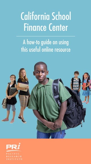 California School
Finance Center
A how-to guide on using
this useful online resource
 