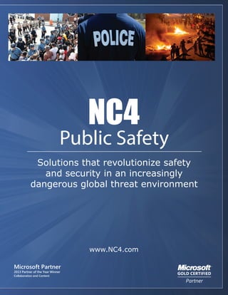 Solutions that revolutionize safety
and security in an increasingly
dangerous global threat environment
Street Sma
Public Safety
www.NC4.com
 