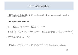 DFT Interpolation




                    37
 