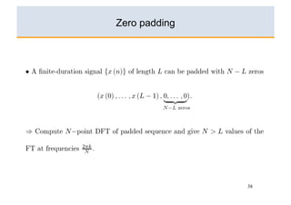 Zero padding




               38
 