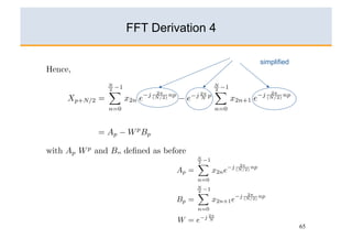 FFT Derivation 4

                   simplified




                                65
 
