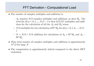 FFT Derivation - Computational Load




                                      69
 