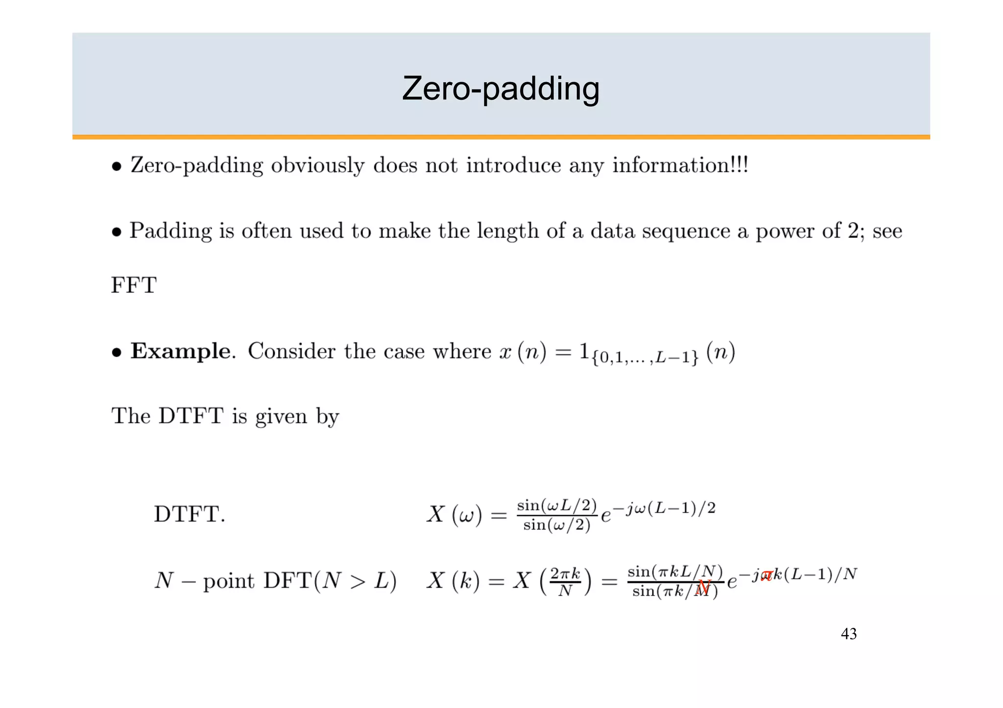 Zero-padding




                   π
               N

                        43
 