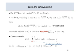 Circular Convolution




          xxxxxxxxx




  m
                circular convolution


                                       45
 