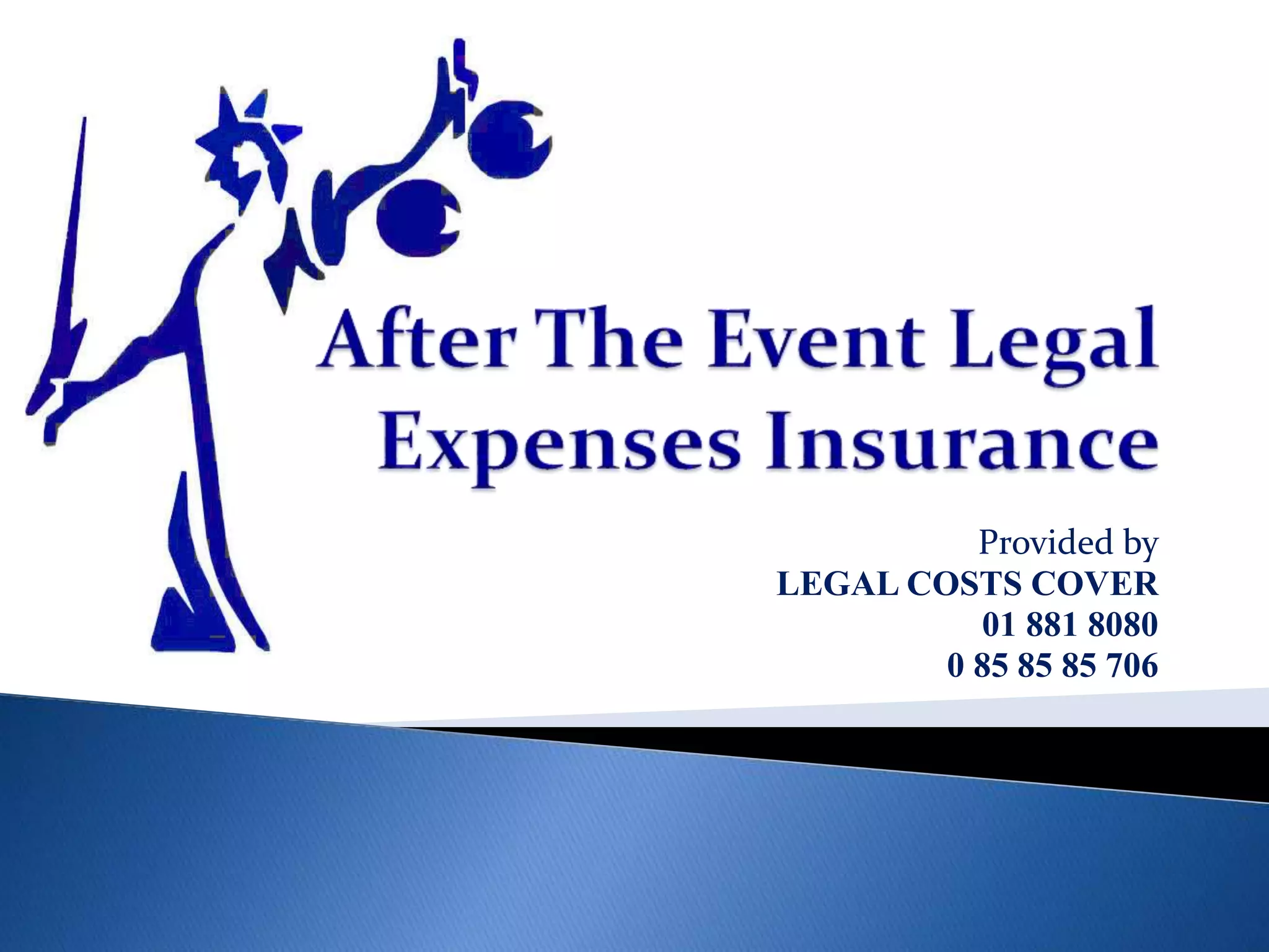 Provided by
LEGAL COSTS COVER
01 881 8080
0 85 85 85 706
 
