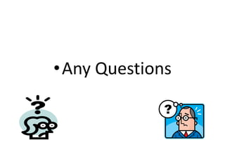 •Any Questions
 