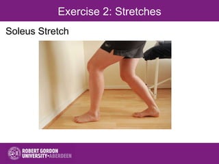 Exercise 2: Stretches
Soleus Stretch
 