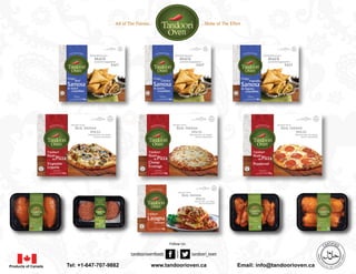Tel: +1-647-707-9882 Email: info@tandoorioven.caProducts of Canada www.tandoorioven.ca
tandooriovenfoods tandoori_oven
Follow Us:
 