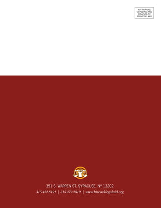 351 S. WARREN ST. SYRACUSE, NY 13202
315.422.8191 | 315.472.2819 | www.hiscocklegalaid.org
Non Profit Org.
US POSTAGE PAID
SYRACUSE, NY
PERMIT NO. 4401
 