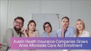 Austin Health Insurance Companies Grows
Amid Affordable Care Act Enrollment
 