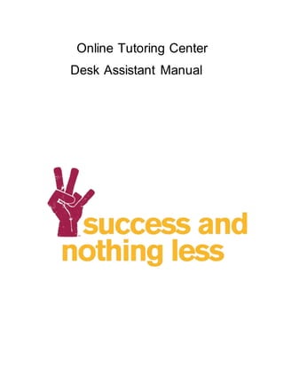 Online Tutoring Center
Desk Assistant Manual
 
