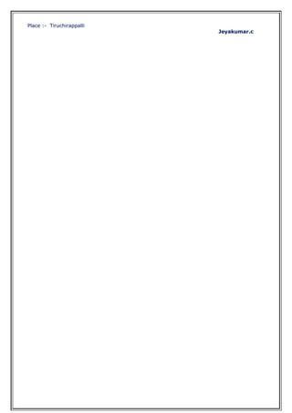 Place :- TiruchirappalliPlace :- Tiruchirappalli
Jeyakumar.cJeyakumar.c
 