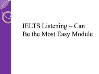 IELTS Listening – Can Be the Most Easy Module 