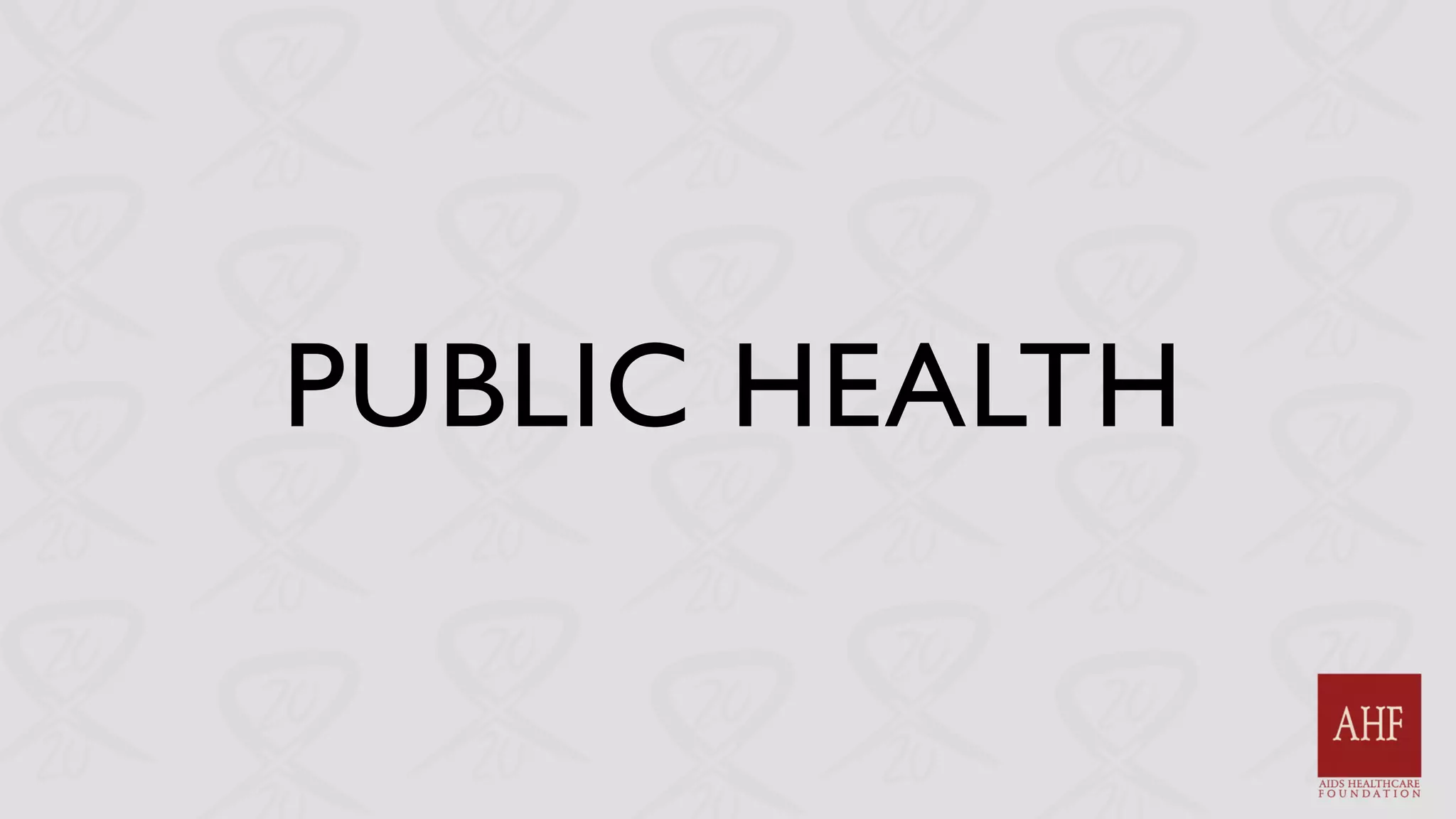 PUBLIC HEALTH
 