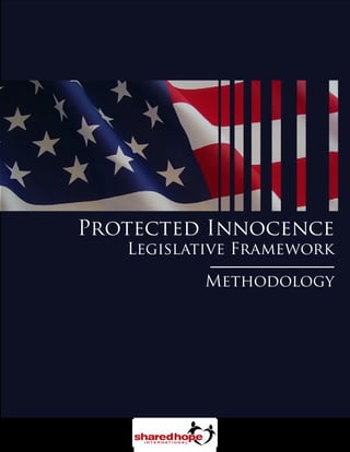Protected Innocence
Legislative Framework
Methodology
 