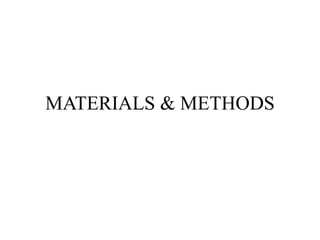 MATERIALS & METHODS
 