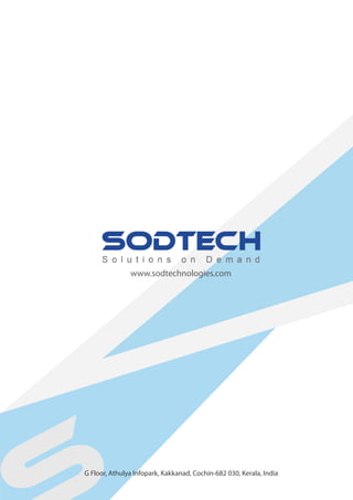 www.sodtechnologies.com
G Floor, Athulya Infopark, Kakkanad, Cochin-682 030, Kerala, India
 