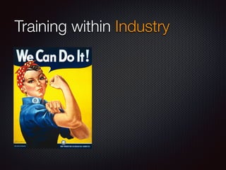 Training within Industry 
 