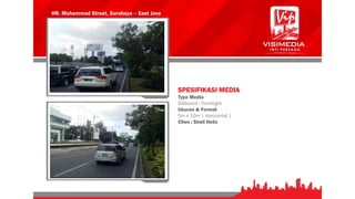 HR. Muhammad Street, Surabaya – East Java
SPESIFIKASI MEDIA
Type Media
Billboard : Frontlight
Ukuran & Format
5m x 10m | Horizontal |
Clien : Shell Helix
 