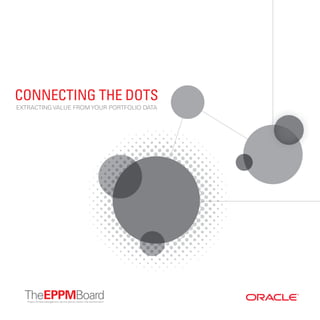 CONNECTING THE DOTS
EXTRACTING VALUE FROMYOUR PORTFOLIO DATA
 