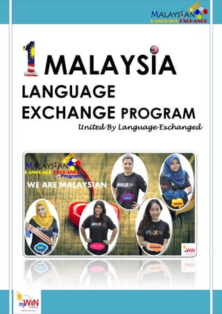 MALAYSIA
LANGUAGE
EXCHANGE PROGRAM
United By Language Exchanged
 