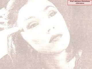 Prof. Adriana Christinne
Literatura
 