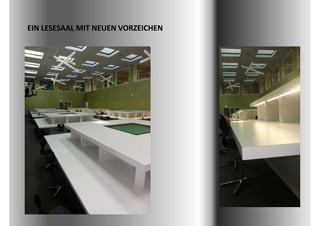 EIN LESESAAL MIT NEUEN VORZEICHEN
 
