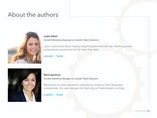 About the authors
Lydia Abbot
Content Marketing Associate at LinkedIn Talent Solutions
Maria Ignatova
Content Marketing Ma...